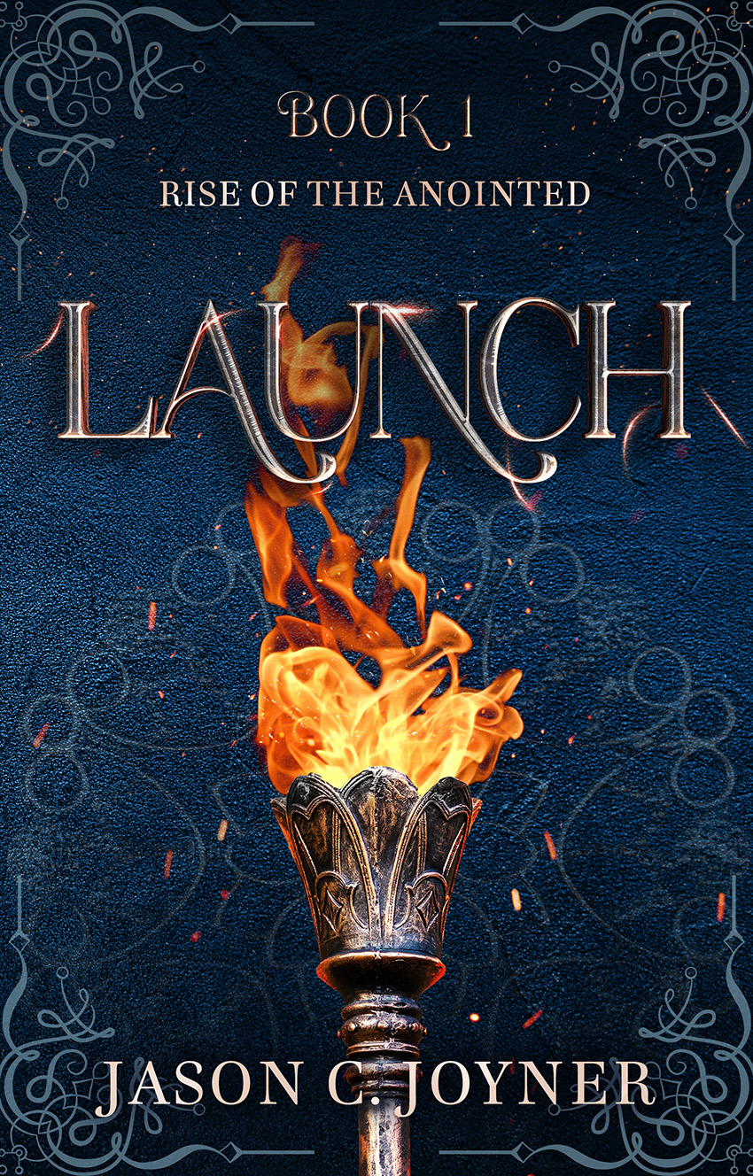 Launch (Rise of the Anointed, Book 1)